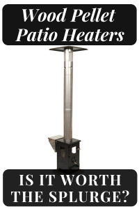 Wood Pellet Patio Heater: A review on a wood pellet outdoor patio heater. Is it better than a propane patio heater? #patioheater #woodpelletpatioheater #pelletpatioheater #FireplaceLab
